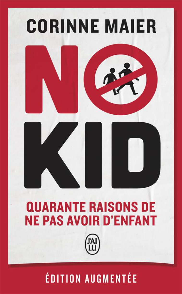 NO KID - QUARANTE RAISONS DE NE PAS AVOIR D-ENFANT - MAIER CORINNE - J'AI LU