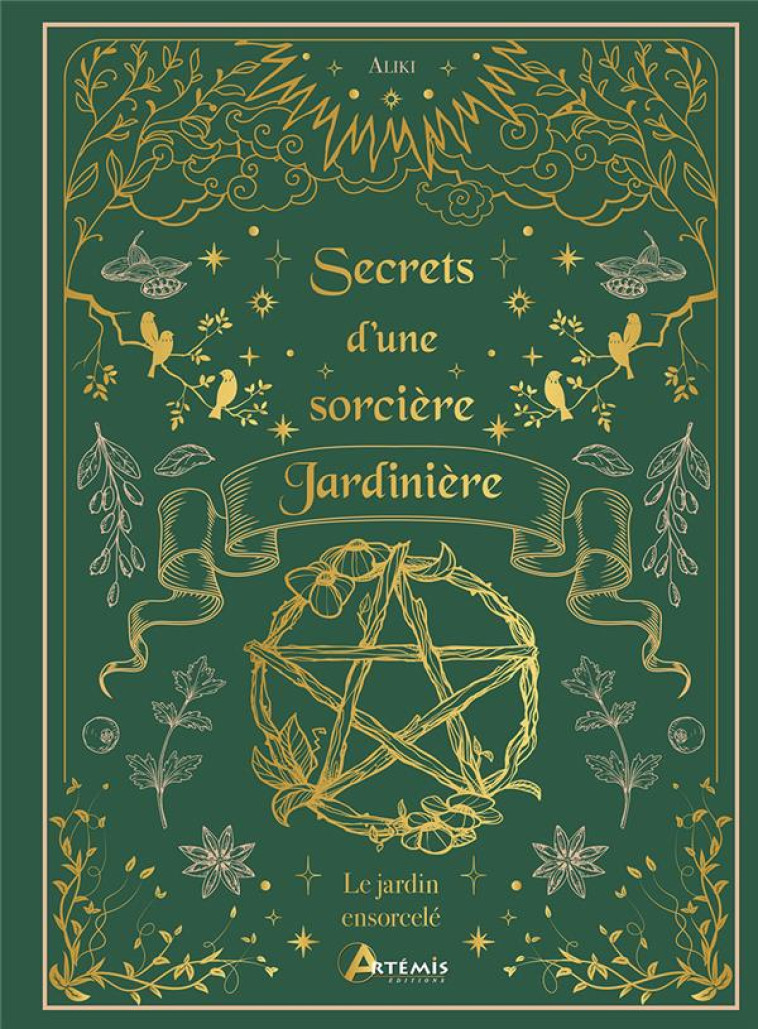 UN JARDIN DE SORTILEGES - SECRETS D-UNE SORCIERE JARDINIERE - ALIKI - ARTEMIS