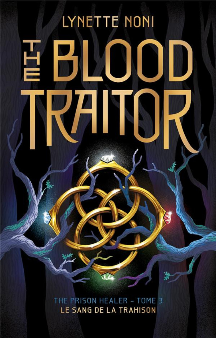 THE PRISON HEALER - TOME 3 - THE BLOOD TRAITOR - LE SANG DE LA TRAHISON - NONI - HACHETTE