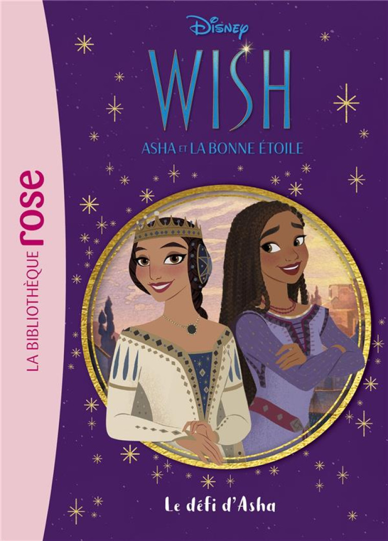 WISH, ASHA ET LA BONNE ETOILE - T02 - WISH, ASHA ET LA BONNE ETOILE 02 - WALT DISNEY COMPANY - HACHETTE