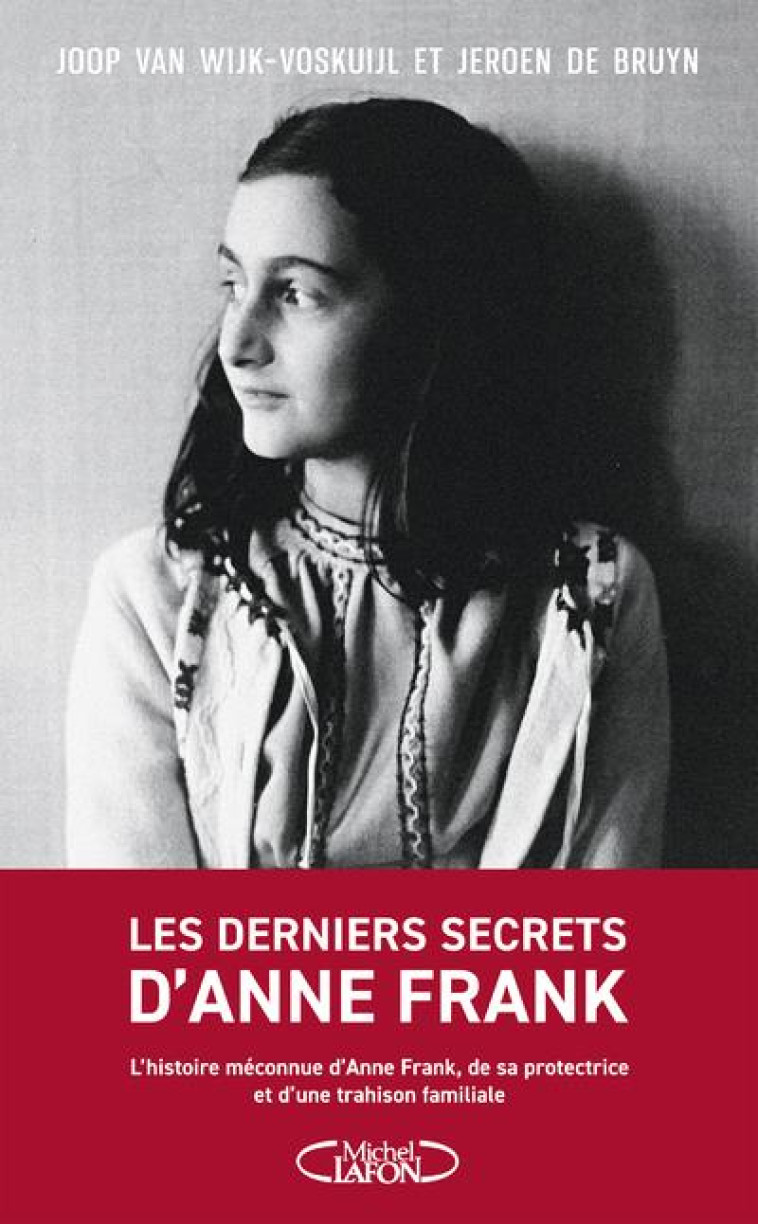 LES DERNIERS SECRETS DE L-ANNEXE - L-HISTOIRE MECONNUE D-ANNE FRANCK, D-UNE AMITIE EXTRAORDINAIRE ET - VAN WIJK-VOSKUIJL - MICHEL LAFON