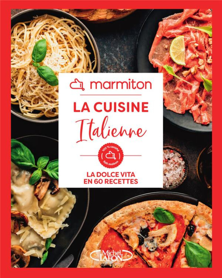 MARMITON - CUISINE ITALIENNE - LA DOLCE VITA EN 60 RECETTES - MARMITON - MICHEL LAFON