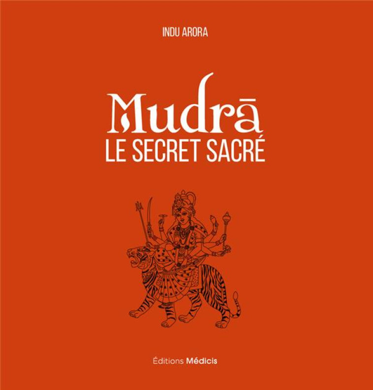 MUDRA, LE SECRET SACRE - ARORA - MEDICIS