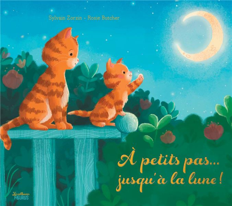 A PETITS PAS... JUSQU-A LA LUNE ! - ZORZIN/BUTCHER - FLEURUS