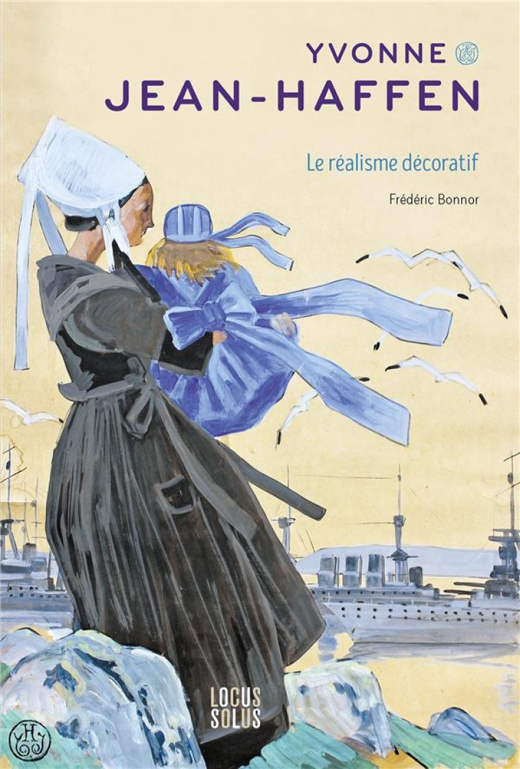 YVONNE JEAN-HAFFEN. LE REALISME DECORATIF - BONNOR/JEAN-HAFFEN - LOCUS SOLUS