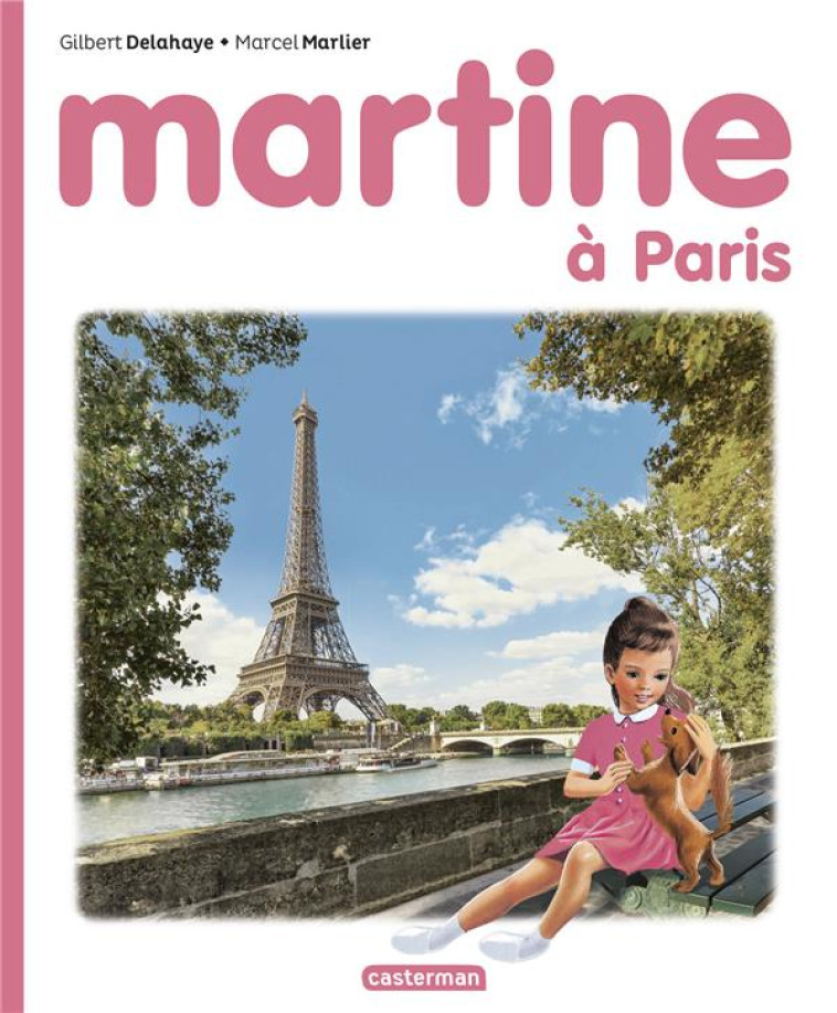 MARTINE - LES EDITIONS SPECIALES - MARTINE VISITE PARIS - DELAHAYE/MARLIER - CASTERMAN