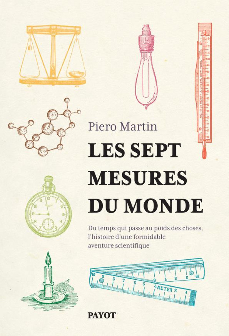 LES SEPT MESURES DU MONDE - COMMENT SEPT UNITES NOUS PERMETTENT D-APPREHENDER TOUT LE SAVOIR DU MOND - MARTIN - PAYOT POCHE