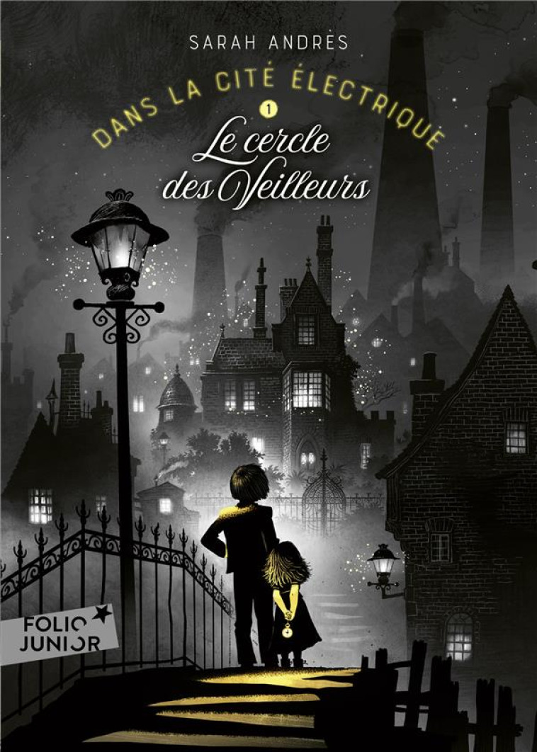 DANS LA CITE ELECTRIQUE - 1 LE CERCLE DES VEILLEURS - ANDRES SARAH - GALLIMARD