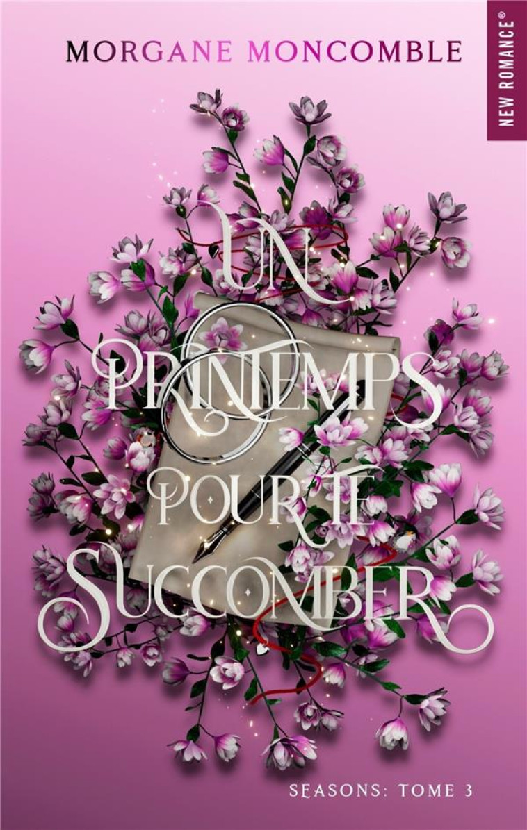 UN PRINTEMPS POUR TE SUCCOMBER - SEASONS TOME 3 - MONCOMBLE MORGANE - HUGO JEUNESSE