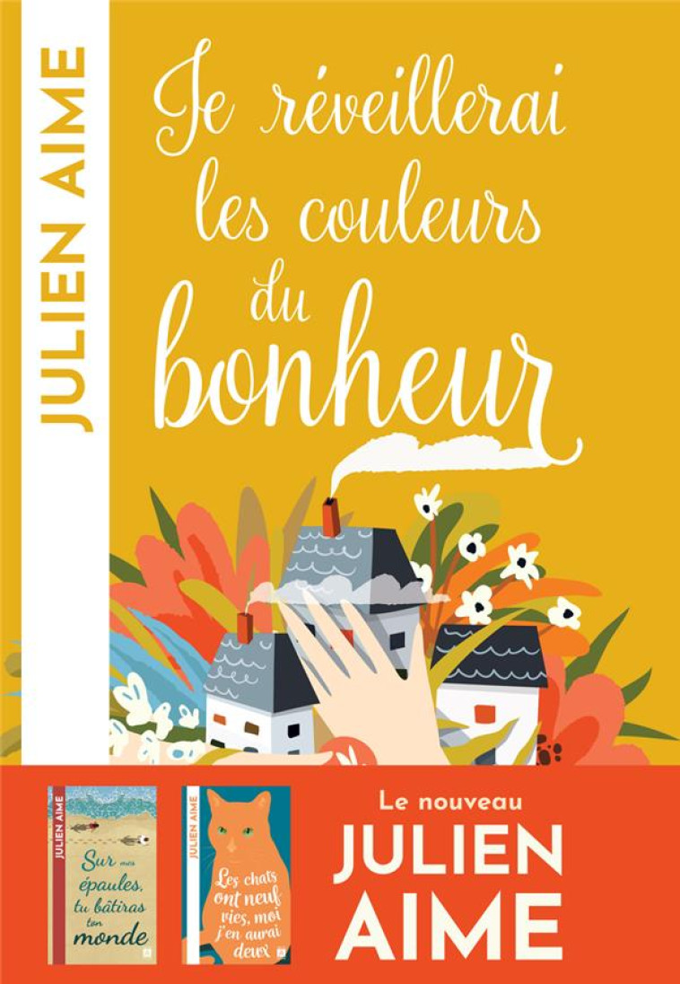 JE REVEILLERAI LES COULEURS DU BONHEUR - AIME JULIEN - ARCHIPEL