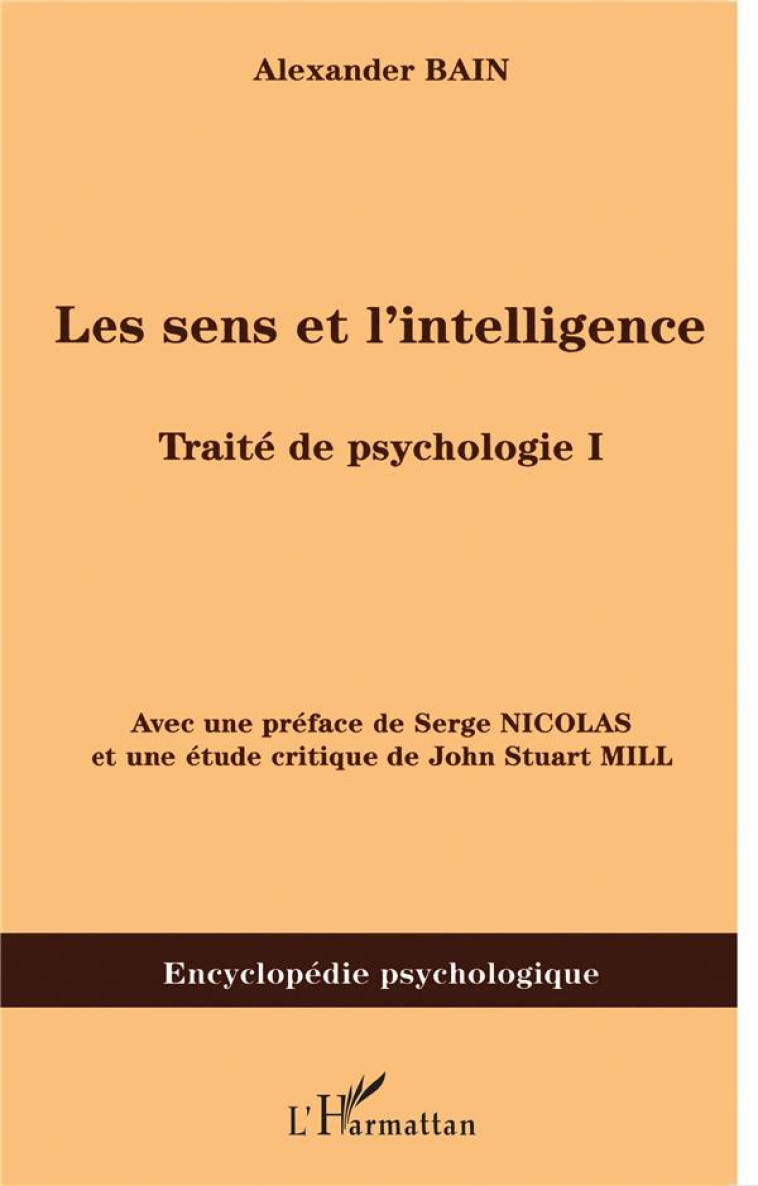 LE SENS ET L'INTELLIGENCE  -  TRAITE DE PSYCHOLOGIE T.1 - BAIN, ALEXANDER - L'HARMATTAN