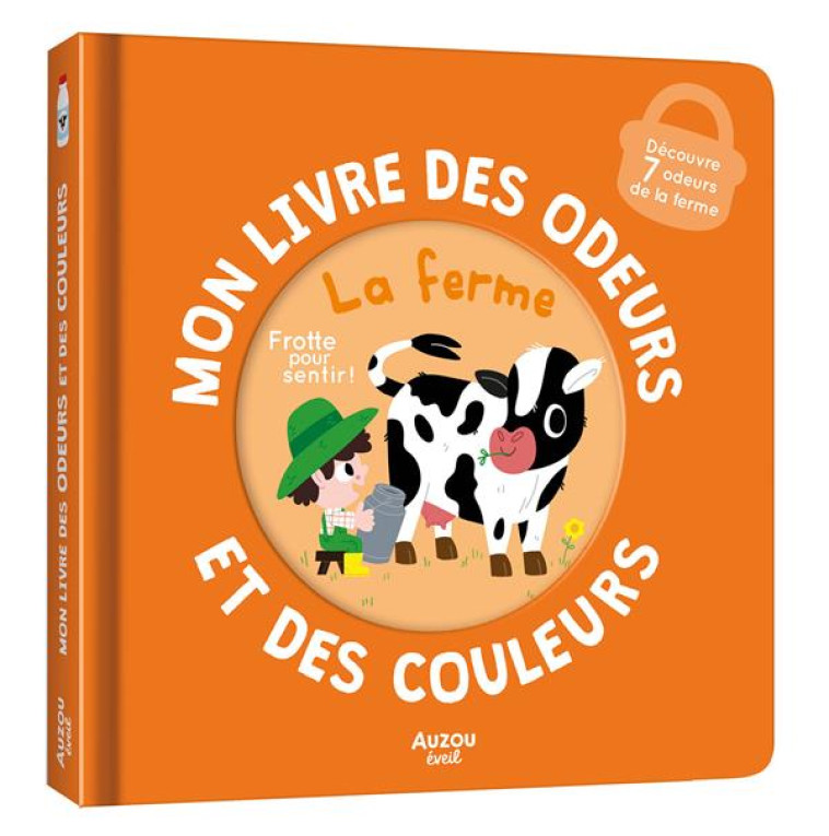 MON LIVRE DES ODEURS ET DES COULEURS - LA FERME - CALMET IVAN - PHILIPPE AUZOU