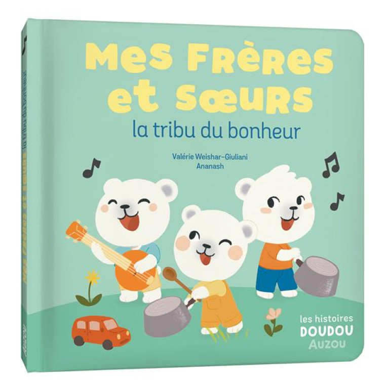 MES FRERES ET SOEURS LA TRIBU DU BONHEUR - WEISHAR-GIULIANI - PHILIPPE AUZOU