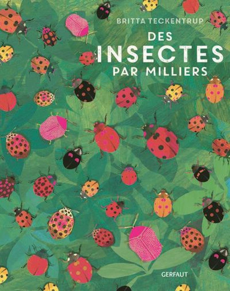 DES INSECTES PAR MILLIERS - EDITION ILLUSTREE - MURRAY/TECKENTRUP - GERFAUT