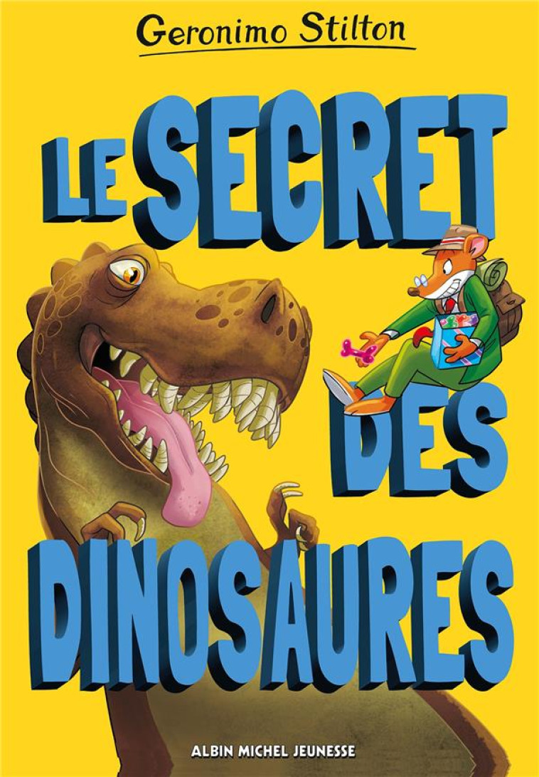 LE SECRET DES DINOSAURES - SUR L-ILE DES DERNIERS DINOSAURES - HORS SERIE - STILTON GERONIMO - ALBIN MICHEL