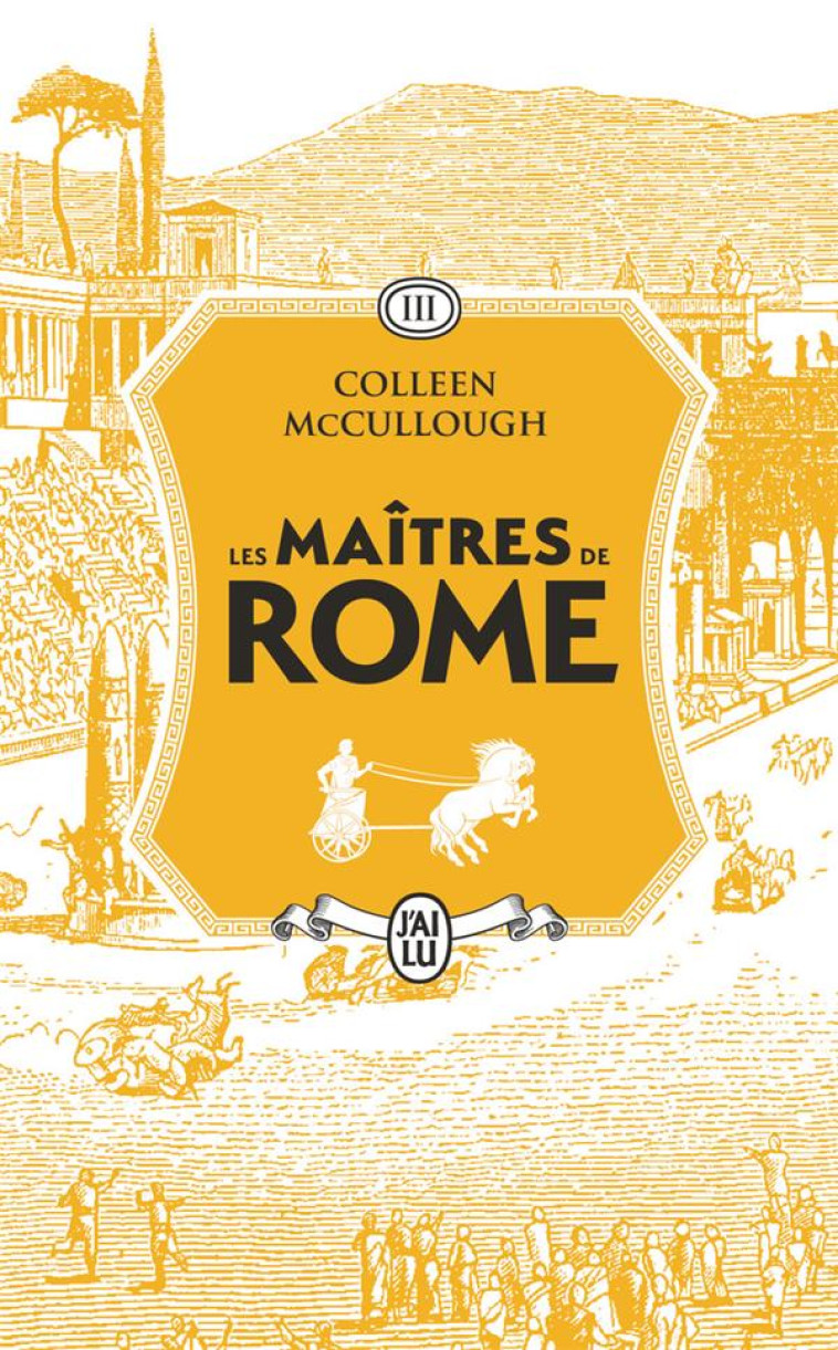 LES MAITRES DE ROME - VOL03 - LE FAVORI DES DIEUX - MCCULLOUGH COLLEEN - J'AI LU