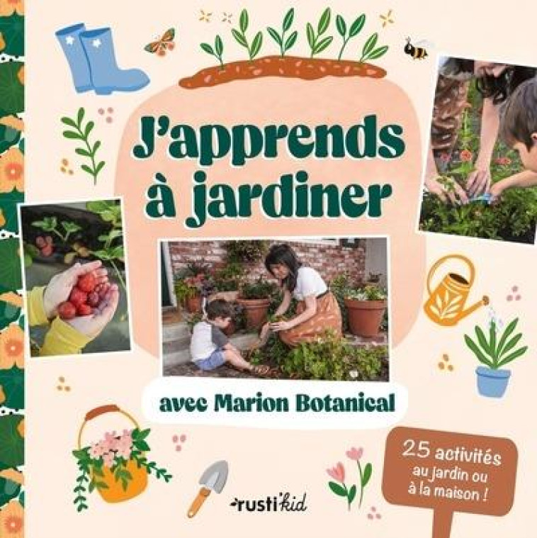 J-APPRENDS A JARDINER AVEC MARION BOTANICAL - ERLICK MARION - RUSTICA