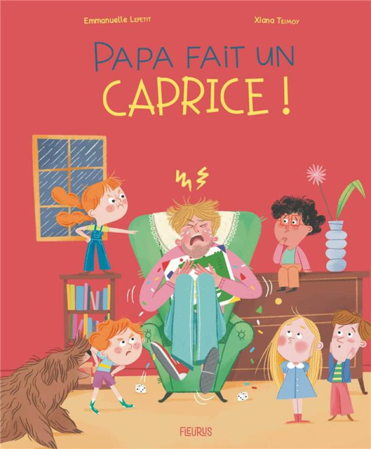 PAPA FAIT UN GROS CAPRICE ! - LEPETIT/XIANA TEIMOY - FLEURUS