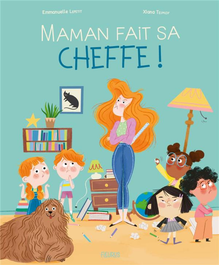 MAMAN FAIT SA CHEFFE ! - LEPETIT/XIANA TEIMOY - FLEURUS