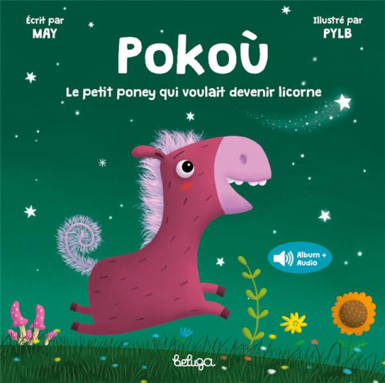 POKOU LE PETIT PONEY QUI VOULAIT DEVENIR LICORNE - PYLB - BELUGA