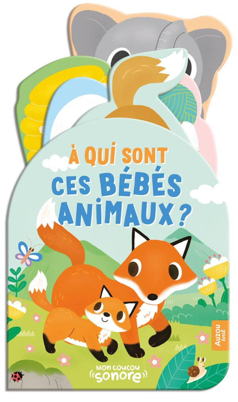 MON COUCOU SONORE - A QUI SONT CES BEBES ANIMAUX ? - HUANG YU-HSUAN - PHILIPPE AUZOU