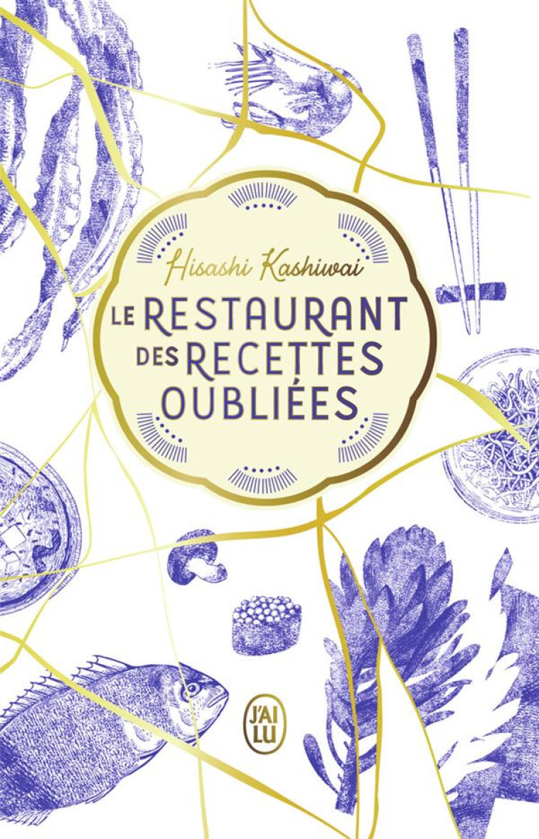 LE RESTAURANT DES RECETTES OUBLIEES - EDITION LUXE - VOL01 - KASHIWAI HISASHI - J'AI LU