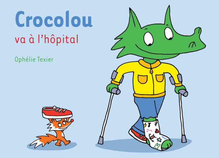 CROCOLOU VA A L-HOPITAL - Ophélie Texier - ACTES SUD