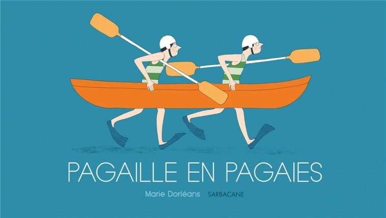 PAGAILLE NAUTIQUE - DORLEANS MARIE - SARBACANE