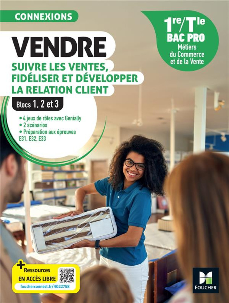 CONNEXIONS - VENDRE, SUIVRE LES VENTES, FIDELISER ET DEV. LA REL. CLIENT - 1RE-TLE BAC PRO - 2024 - ROCHE/PETIT/ALBOT - FOUCHER