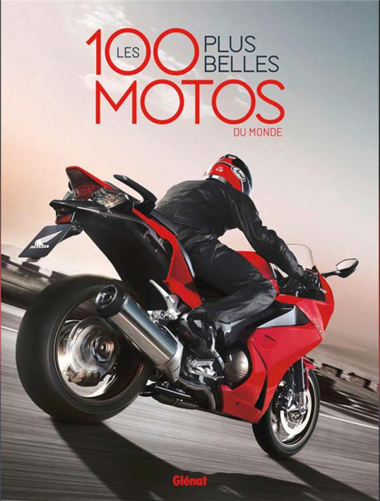 LES 100 PLUS BELLES MOTOS DU MONDE 2E ED - COLLECTIF - GLENAT