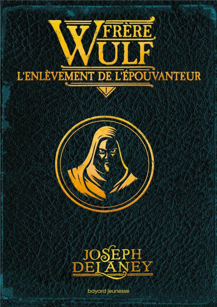 FRERE WULF, TOME 01 - FRERE WULF T01 POCHE - L-ENLEVEMENT DE L-EPOUVANTEUR - DELANEY/JACOB - BAYARD JEUNESSE