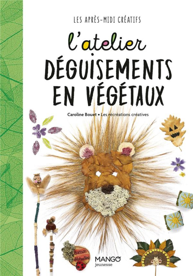 L'ATELIER DEGUISEMENTS EN VEGETAUX - BOUET, CAROLINE - MANGO