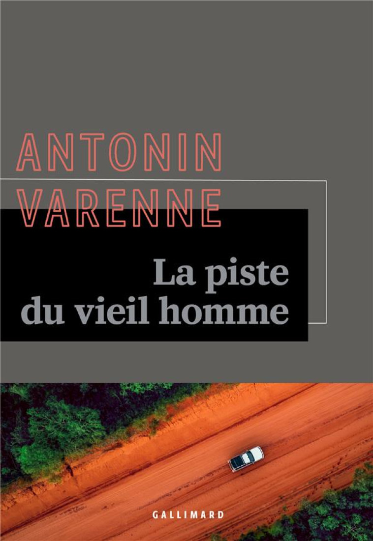 LA PISTE DU VIEIL HOMME - VARENNE ANTONIN - GALLIMARD