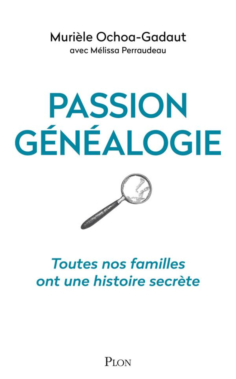 SECRETS DE FAMILLE, MYSTERES DE L-ART ET ESCROCS OUBLIES - OCHOA-GADAUT - PLON