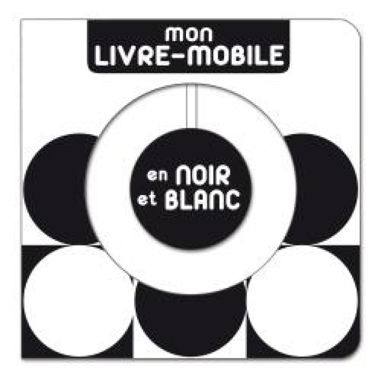 MON LIVRE-MOBILE EN NOIR ET BLANC - KIM SUNNY - Albin Michel-Jeunesse