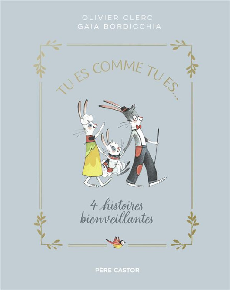 TU ES COMME TU ES - 4 HISTOIRES BIENVEILLANTES - CLERC/BORDICCHIA - FLAMMARION