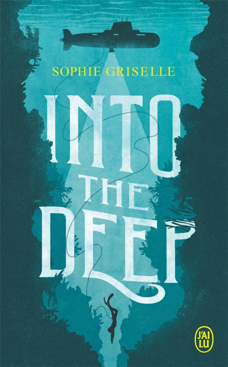 INTO THE DEEP - GRISELLE SOPHIE - J'AI LU