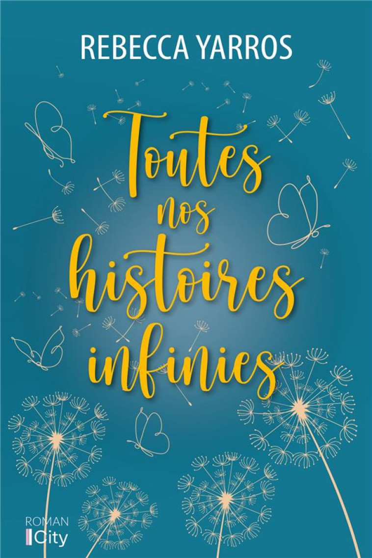 TOUTES NOS HISTOIRES INFINIES - YARROS REBECCA - CITY