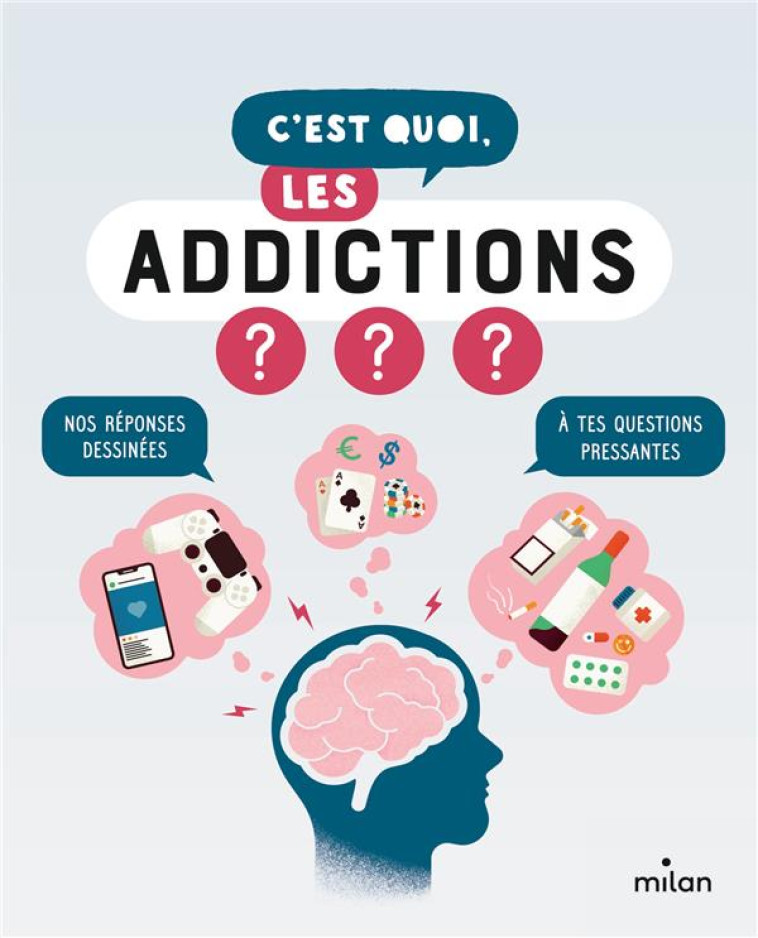 C-EST QUOI, LES ADDICTIONS ? - PAULIC/AZAM/PICHON - MILAN