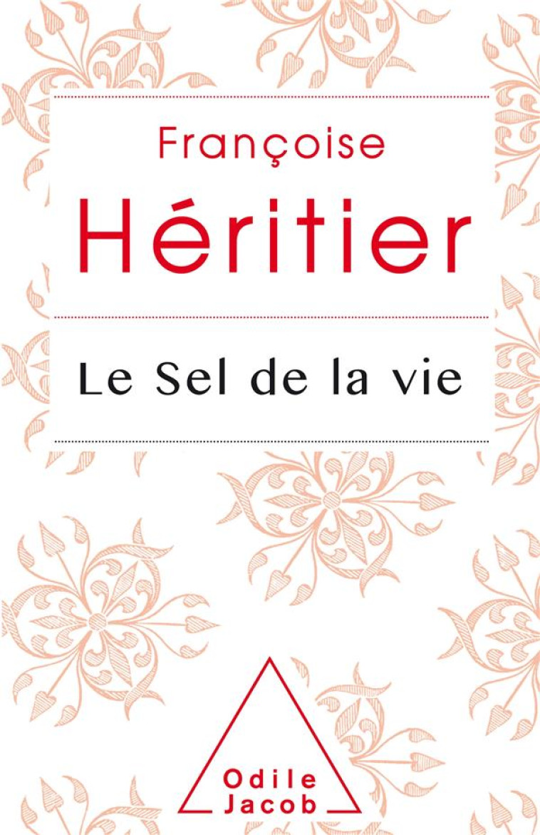 LE SEL DE LA VIE - COLLECTOR - HERITIER FRANCOISE - O. Jacob