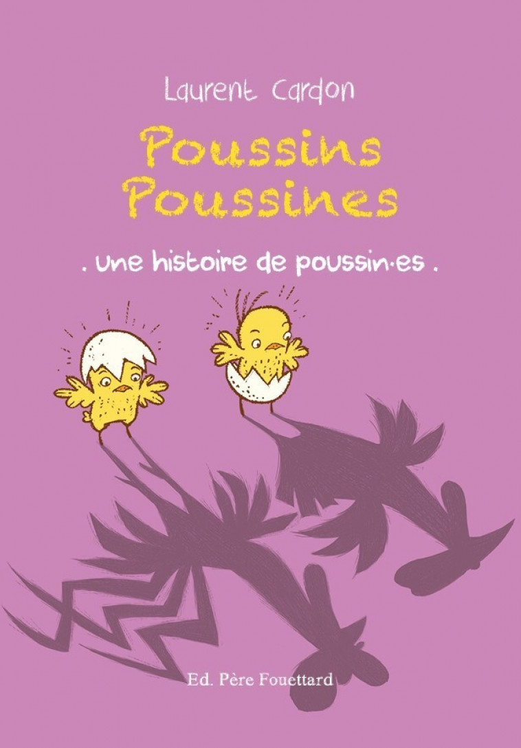 POUSSINS POUSSINES - Laurent Cardon - PERE FOUETTARD