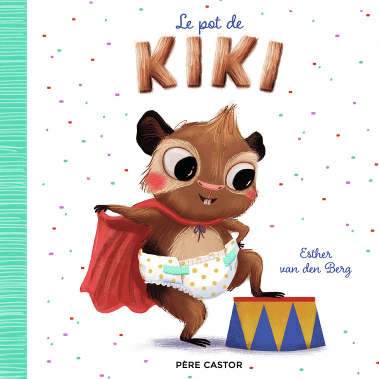 Le pot de Kiki - Esther Van Den Berg - PERE CASTOR