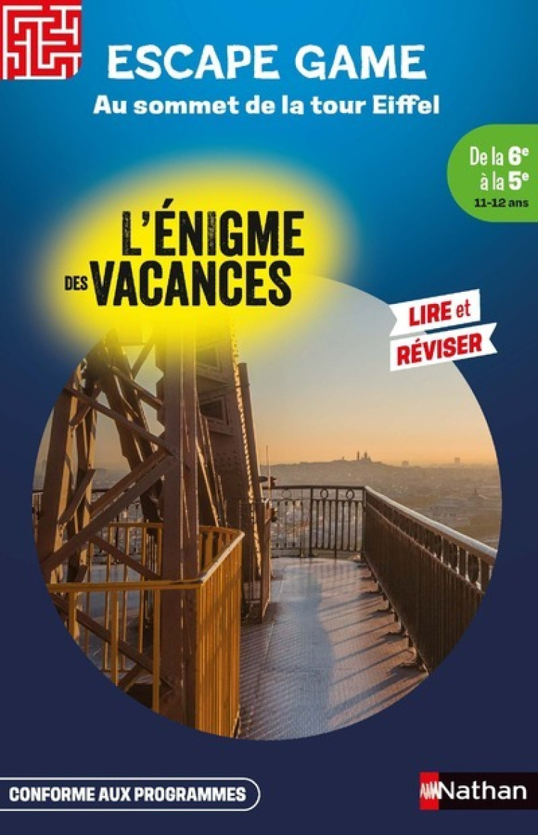 Enigme des vacances Escape game de la 6ème à la 5ème - Au sommet de la Tour Eiffel - Sophie Adriansen, Théo Calméjane - NATHAN