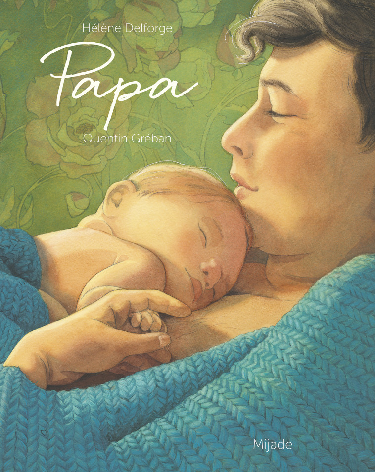 Papa (Nouveau format) - Hélène Delforge, Quentin Greban - MIJADE