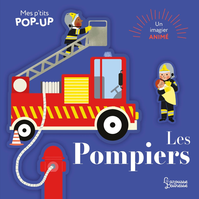 Mes P'tits pop-up : Les pompiers - Marie Paruit, Mathilde Bourgon - LAROUSSE