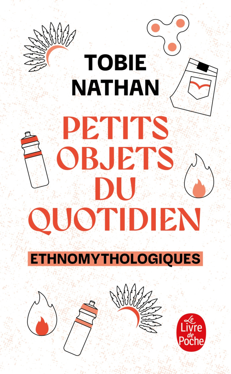 Petits objets du quotidien - Tobie Nathan - LGF