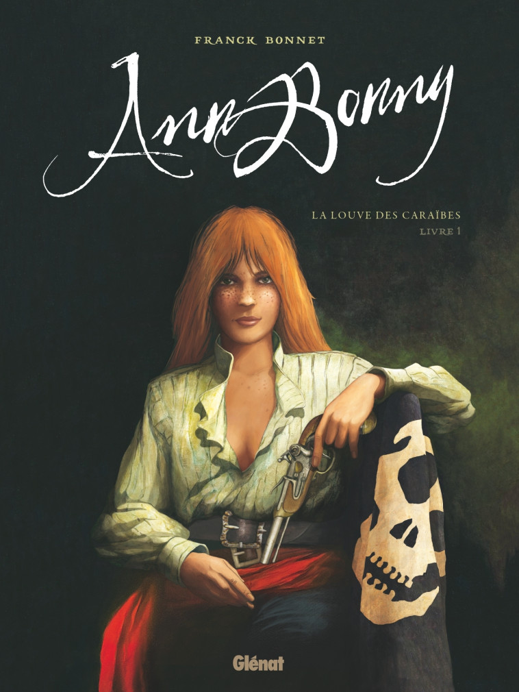 Ann Bonny, la Louve des Caraïbes - Tome 01 - Franck Bonnet - GLENAT