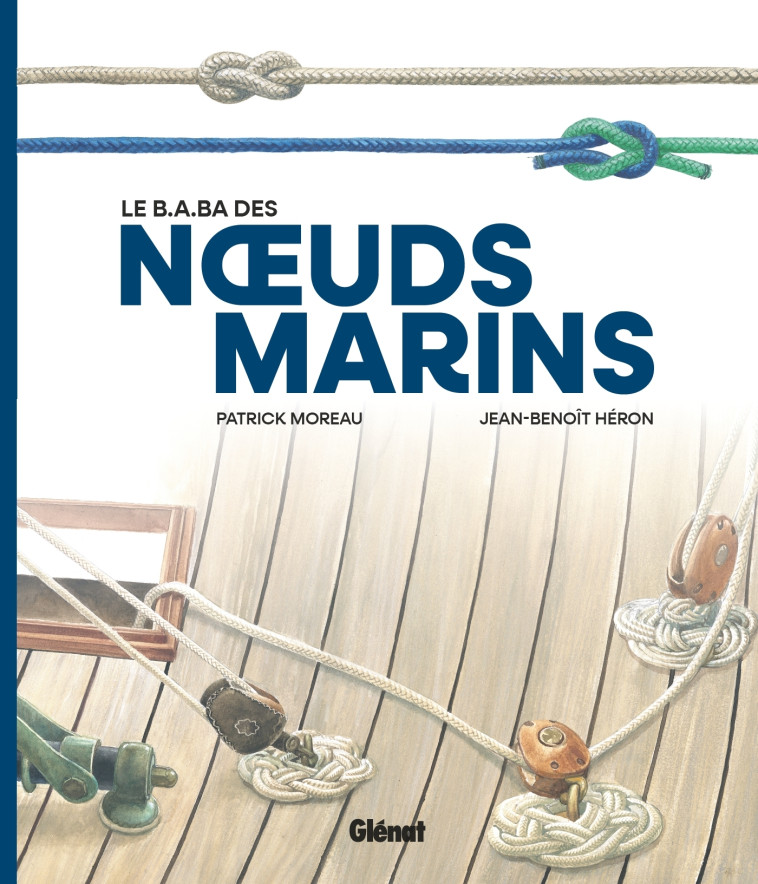 Le B.A.BA des noeuds marins NE - Patrick Moreau, Jean-Benoît Héron - GLENAT