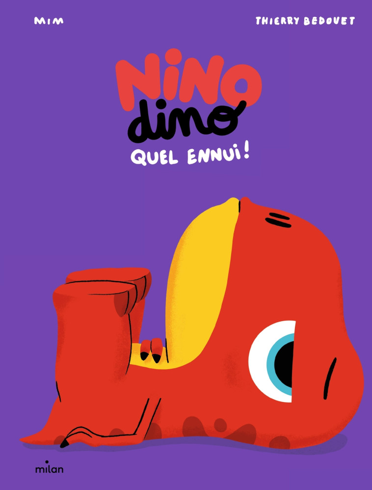 Nino Dino - Quel ennui ! - Mim Mim, Thierry Bedouet - MILAN