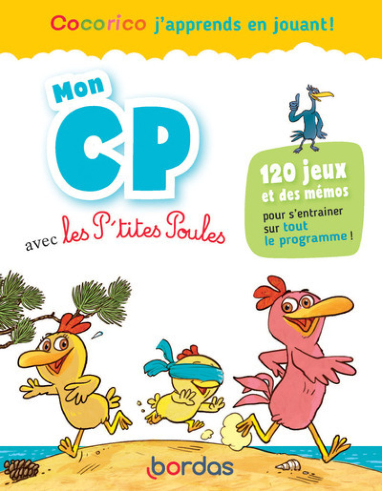 Cocorico, j'apprends en jouant ! Mon CP avec les P'tites Poules - Christian Heinrich, Jean-Christophe Raufflet - BORDAS